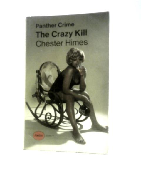 The Crazy Kill By Chester Himes