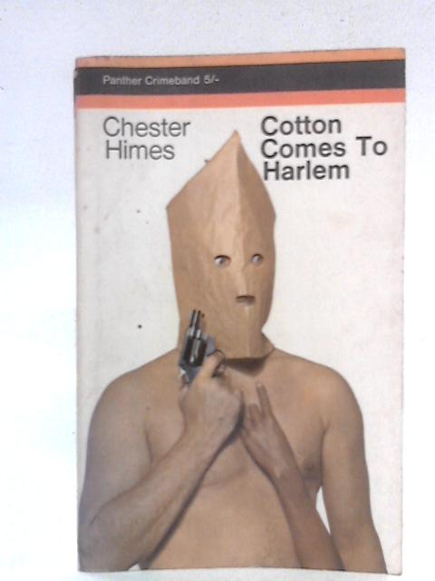 Cotton Comes to Harlem By Chester Himes