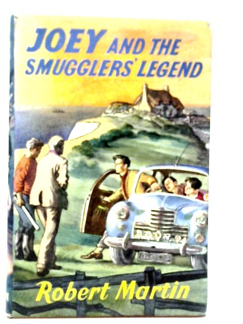 Joey and the Smugglers' Legend By Robert Martin