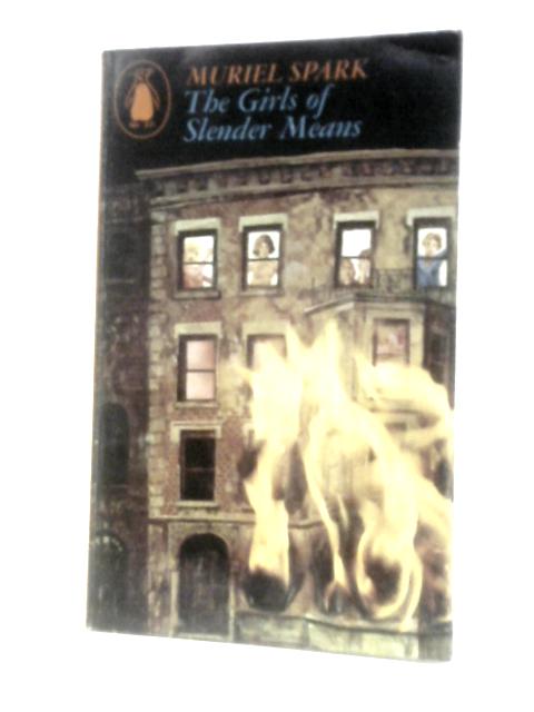 The Girls of Slender Means By Muriel Spark