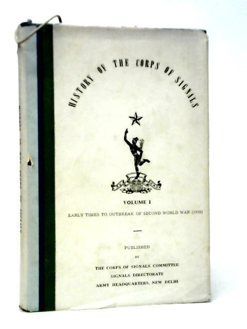 History of the Corps of Signals - Volume I - Early Times to Outbreak of Second World War (1939) von Unstated