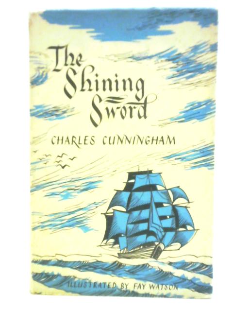 The Shining Sword: Epic Of An Island von Charles Cunningham