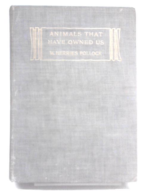 Animals That Have Owned Us von Walter Herries Pollock