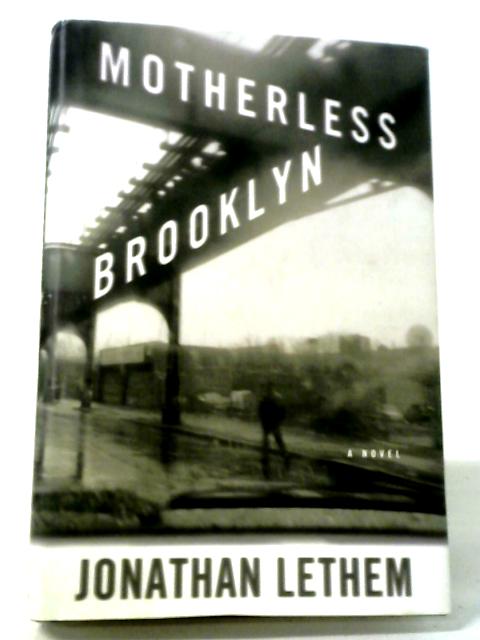 Motherless Brooklyn By Jonathan Lethem