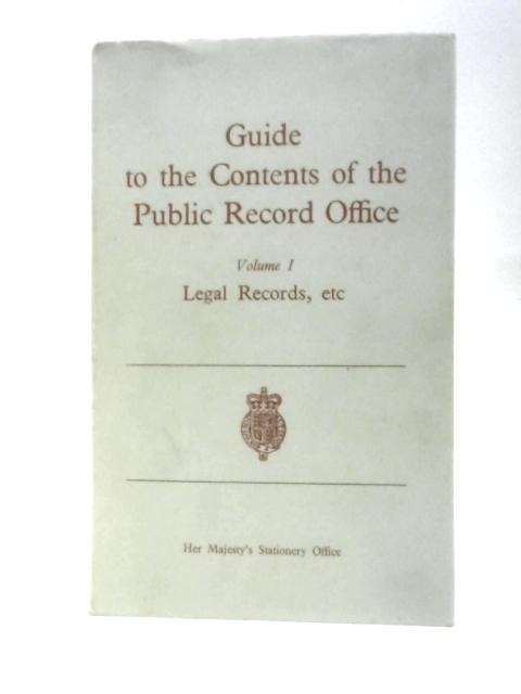 Guide to the Contents of the Public Record Office. Volume 1 - Legal Records Etc. Revised (to 1960) from the Guide By the Late M.S. Giuseppi. von M.S.Giuseppi ()