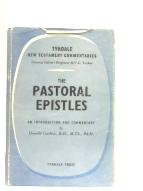 The Pastoral Epistles By Donald Guthrie