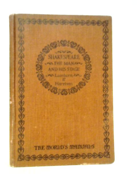 Shakespeare, The Man and his Stage von E.A.G.Lamborn