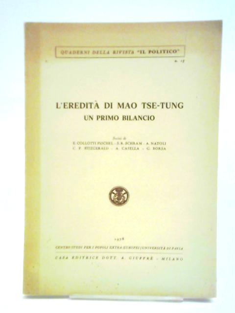 L'Eredita di Mao Tse-Tung un Primo Bilancio By E. Collotti Pischel et al