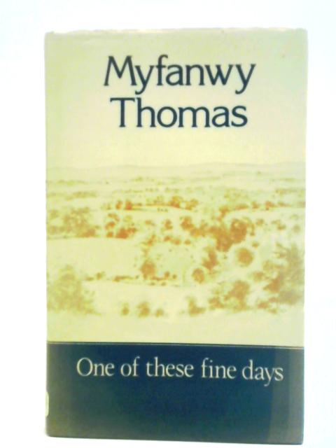 One of These Fine Days von Myfanwy Thomas