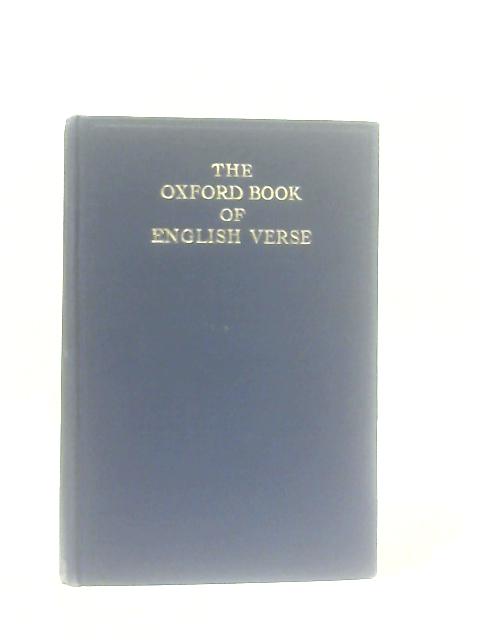 The Oxford Book of English Verse 1250-1918 By Arthur Quiller-Couch (Ed.)