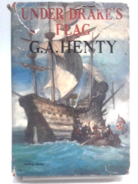 Under Drake's Flag By G. A. Henty