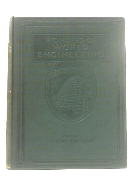 Wonders of World Engineering: Vol. Two (II) By Clarence Winchester (Ed.)