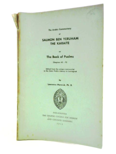 The Arabic Commentary of Salmon Ben Yeruham The Karaite on The Book of Psalms von Lawrence Marwick