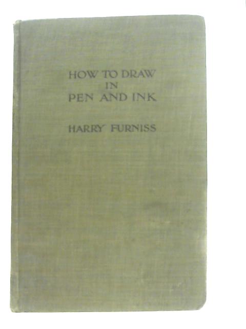 How To Draw In Pen and Ink By Harry Furniss