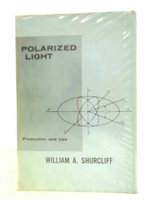 Polarized Light By W. A. Shurcliff