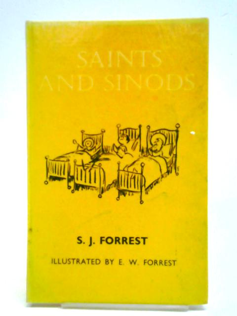 Saints and Sinods By S. J. Forrest