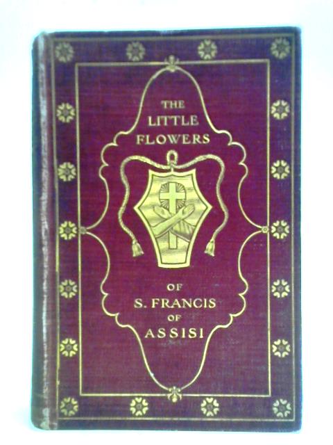 The Little Flowers Of St. Francis Of Assisi By T. W. Arnold