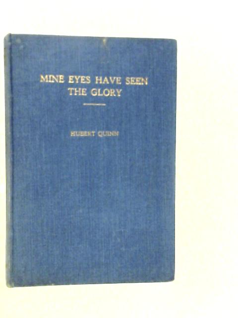 Mine Eyes Have Seen the Glory von Hubert Quinn