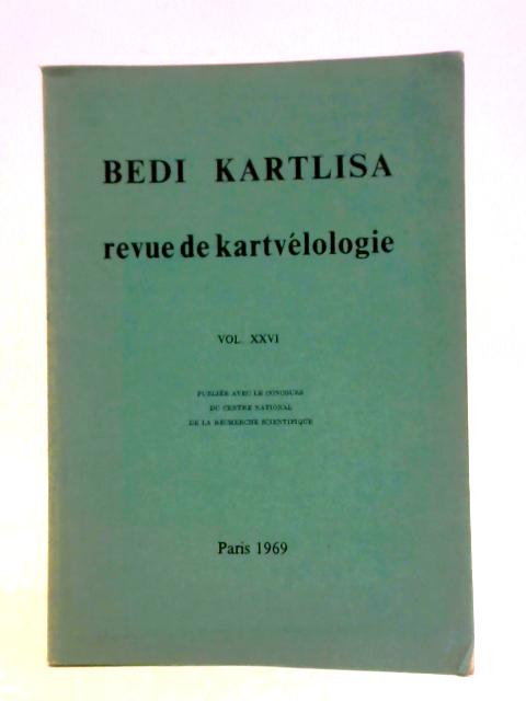 Bedi Kartlisa: Revue De Kartvelologie Vol. Xxvi By Unstated