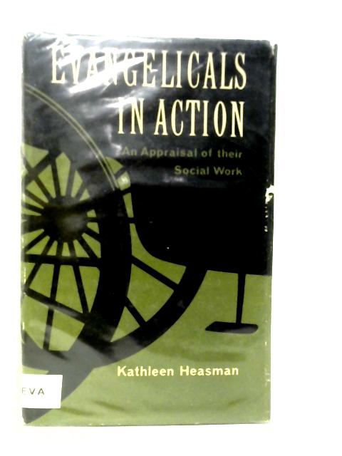 Evangelicals in Action By Kathleen Heasman