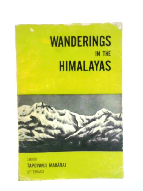 Wanderings in the Himalayas von Swami Tapovanji Maharaj