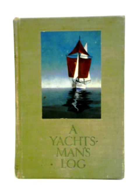 A Yachtsman's Log von Frank G. G. Carr