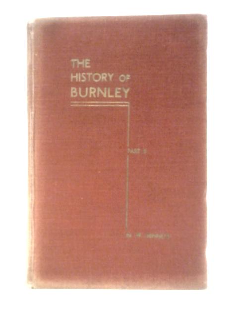 The History of Burnley 1650-1850 (Part 3 Only) von Walter Bennett