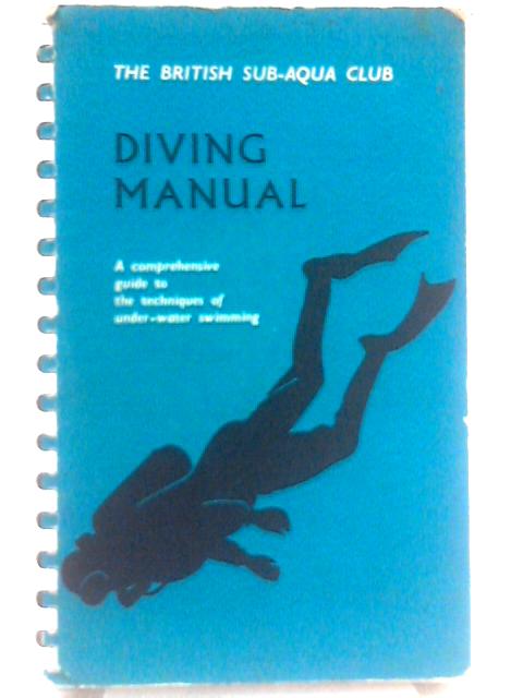 Diving Manual By George F. Brookes & Alan V. Broadhurst