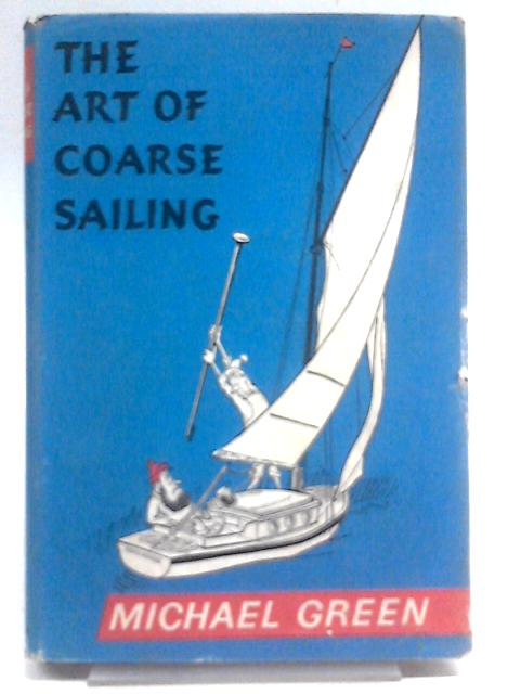 The Art of Coarse Sailing By Michael Green