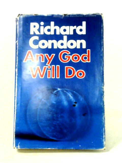 Any God Will Do von Richard Condon