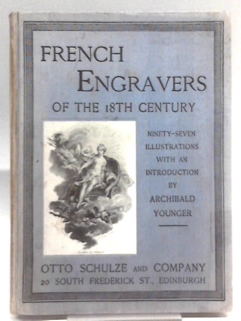 French Engravers Of The Eighteenth Century von Archibald Younger