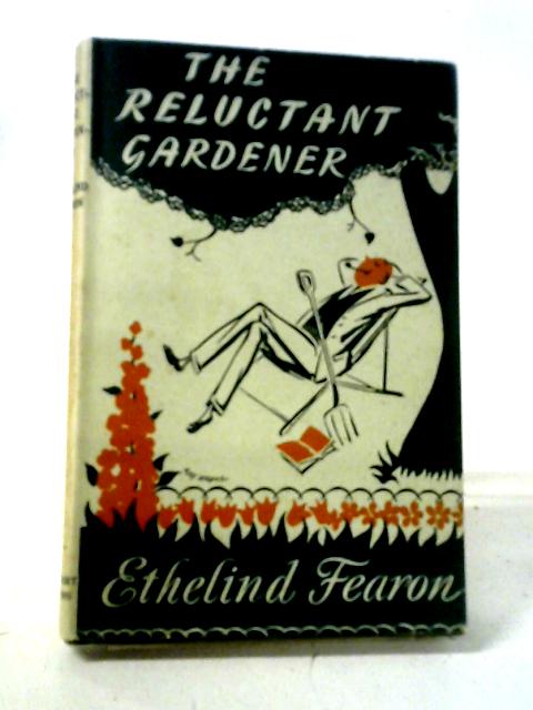 The Reluctant Gardener von Ethelind Fearon