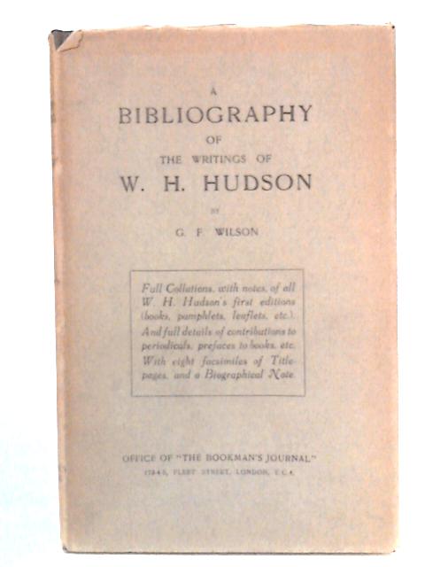 A Bibliography Of The Writings Of W.H.Hudson By G.F. Wilson