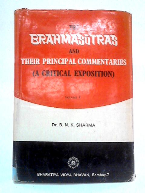 The Brahmasutras and Their Principal Commentaries: Volume I By B.N.K. Sharma