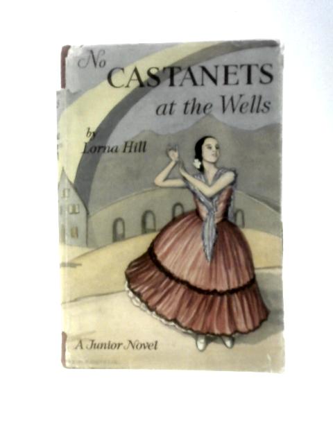 No Castanets At The Wells von Lorna Hill