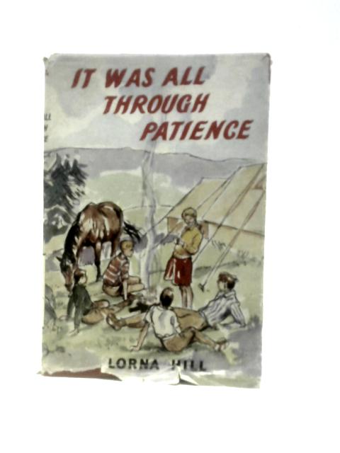 It Was All Through Patience By Lorna Hill