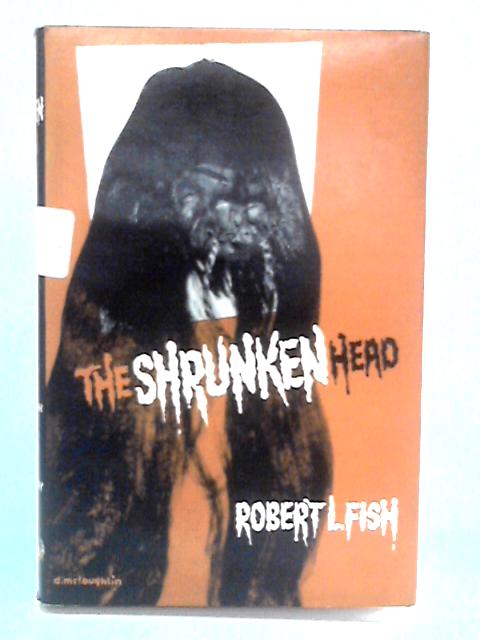 The Shrunken Head (American Bloodhound Mystery) von Robert L. Fish