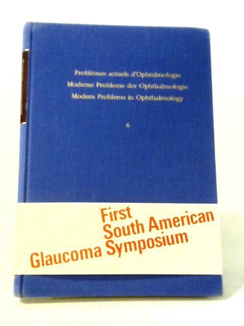 First South American Glaucoma Symposium par R. Sampaolesi (ed.)