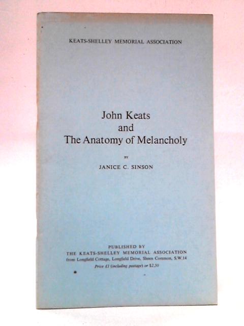 John Keats and The Anatomy of Melancholy By Janice C. Sinson