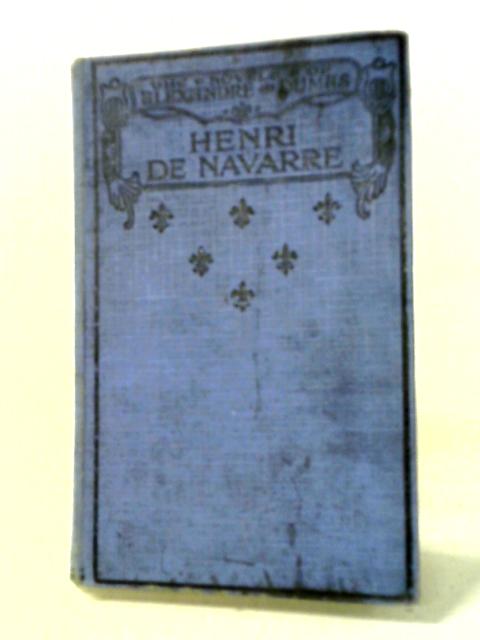 Henri De Navarre von Alexandre Dumas