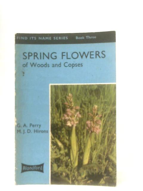 Spring Flowers of Woods and Copses By G. A. Perry & M. J. D. Hirons