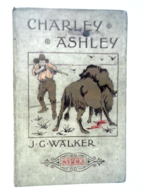 Charley Ashley; or, The Adventures of an Orphan Boy By J.G.Walker