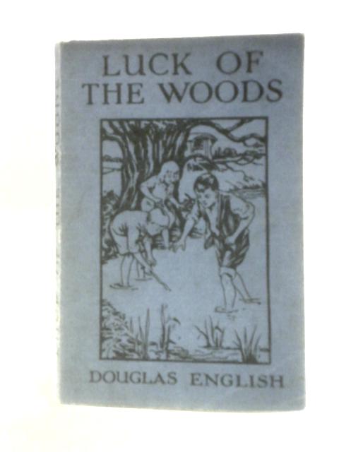 Luck of the Woods By Douglas English