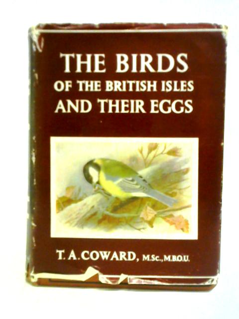 The Birds of the British Isles and Their Eggs von T. A. Coward