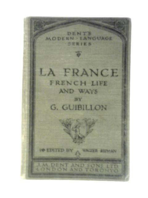 La France French Life and Ways von G.Guibillon