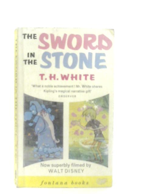 The Sword In The Stone By T. H. White