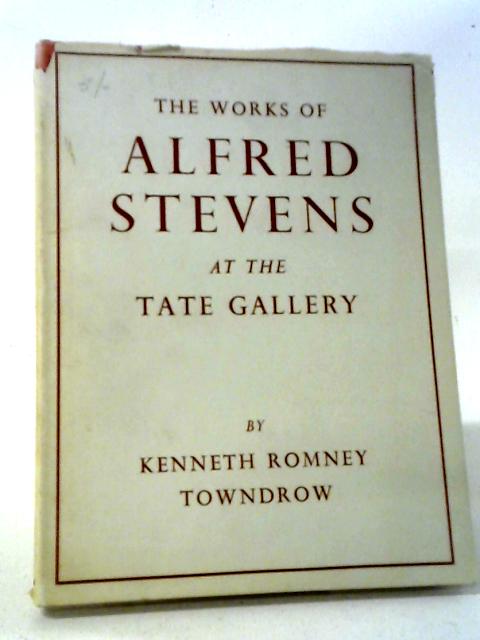 The Works Of Alfred Stevens At The Tate Gallery. By Kenneth Romney Towndrow