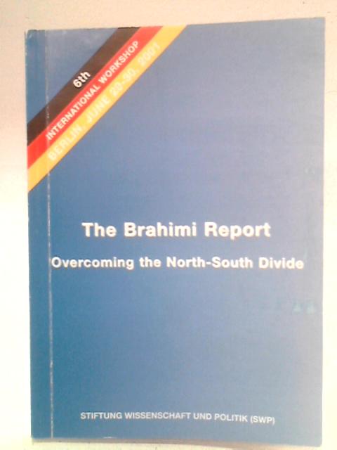 The Brahimi Report: Overcoming The North-South Divide By Winrich Kuhne