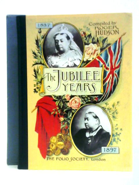 The Jubilee Years, 1887-1897 By Roger Hudson (ed.)