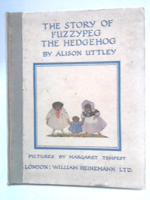 The Story of Fuzzypeg the Hedgehog von Alison Uttley